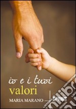 Io e i tuoi valori libro