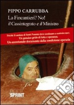 Fincantieri? No! Il cassintegrato e il signor ministro. «Lettera al ministro» libro