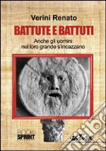 Battute e battuti. Anche gli uomini nel loro grande s'incazzano libro