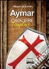 Aymar cavaliere templare libro
