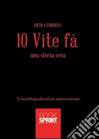 10 vite fa. Una storia vera libro