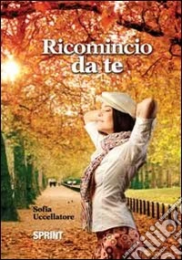 Ricomincio da te
