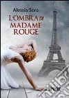 L'ombra di Madame Rouge libro