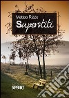 Superstiti libro di Rizzo Matteo