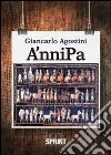 A'nniPA libro di Agostini Giancarlo