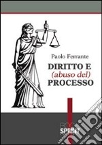 Diritto e (abuso del) processo libro