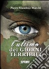 L'ultimo dei giorni terribili libro