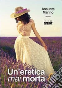 Un'eretica mai morta libro