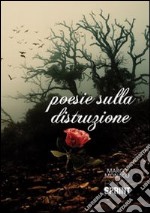 Poesie sulla distruzione libro