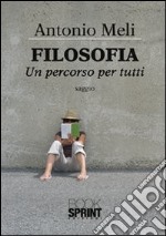 Filosofia. Un percorso per tutti libro