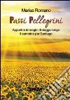 Passi pellegrini libro di Romano Marisa