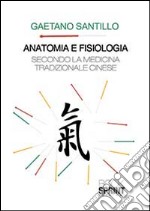 Anatomia e fisiologia secondo la medicina tradizionale cinese libro