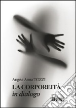 La corporeità in dialogo libro