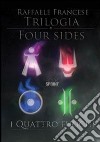 Trilogia four sides. «I quattro fuochi» libro