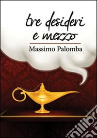 Tre desideri e mezzo
