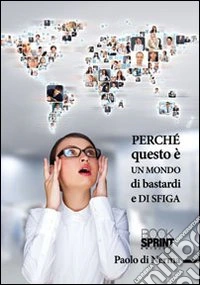 Perché questo è un mondo di bastardi e di sfiga libro