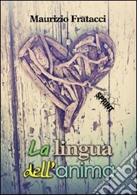 La lingua dell'anima libro