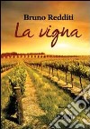 La vigna libro di Redditi Bruno