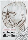 Un incontro diabolico libro di Carpine Gianfranco