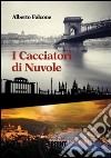 I cacciatori di nuvole libro