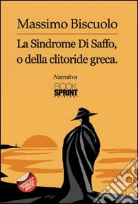 LA sindrome di Saffo, o della clitoride greca