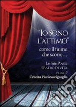 «Io sono l'attimo» come il fiume che scorre... libro