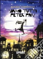 Siamo tutti Peter Pan libro