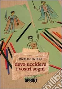 Devo uccidere i vostri sogni
