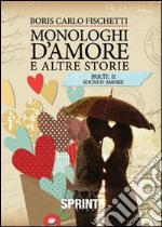 Monologhi d'amore e altre storie. Sogni d'amore libro