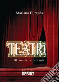 Teatro. 10 commedie brillanti libro