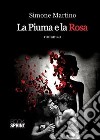 La piuma e la rosa libro