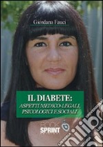 Il diabete. Aspetti medico-legali, psicologici e sociali libro