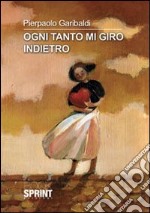 Ogni tanto mi giro indietro libro