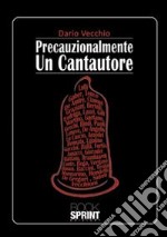 Precauzionalmente un cantautore libro