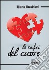 Le radici del cuore libro