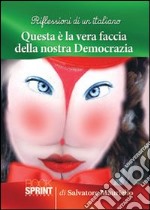 Riflessioni di un italiano questa è la faccia della nostra democrazia libro