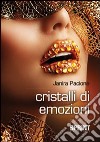 Cristalli di emozioni libro