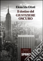 Il destino del giustiziere oscuro libro