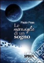 Le meraviglie di un sogno libro