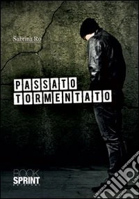 Passato tormentato