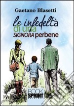 Le infedeltà di una signora perbene libro