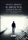 Il mio ictus, confine di due vite. Come l'ho sconfitto e trasformato in «coccolone» libro