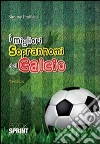 I migliori soprannomi del calcio libro