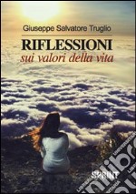 Riflessioni sui valori della vita libro