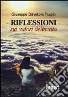 Riflessioni sui valori della vita libro di Truglio Giuseppe S.