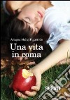 Una vita in coma libro