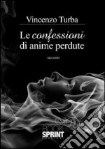 Le confessioni di anime perdute libro