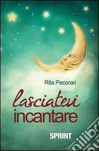 Lasciatevi incantare