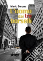 L'uomo dai tre borselli libro