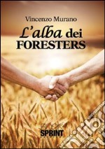 L'alba dei Foresters libro